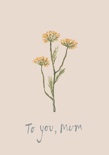 Load image into Gallery viewer, To you, Mum Card
