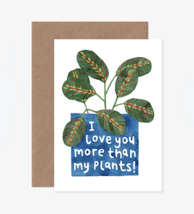 Katrina Sophia I Love You More Than My Plants Card